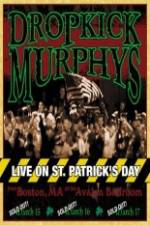 Watch Dropkick Murphys - Live On St Patrick'S Day Zmovies