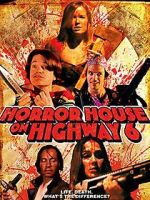 Watch Horror House on Highway 6 Zmovies