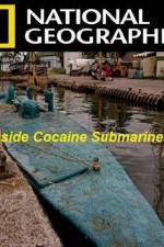 Watch National Geographic Inside Cocaine Submarines Zmovies