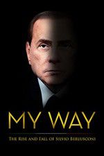 Watch My Way: The Rise and Fall of Silvio Berlusconi Zmovies