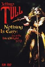Watch Nothing Is Easy: Jethro Tull Live at the Isle of Wight 1970 Zmovies
