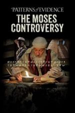 Watch Patterns of Evidence: The Moses Controversy Zmovies