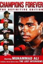 Watch Champions Forever the Definitive Edition Muhammad Ali - The Lost Interviews Zmovies