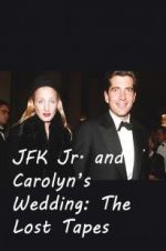 Watch JFK Jr. and Carolyn\'s Wedding: The Lost Tapes Zmovies