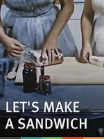 Watch Let\'s Make a Sandwich Zmovies