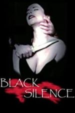 Watch Black Silence Zmovies