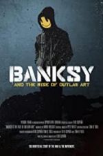 Watch Banksy and the Rise of Outlaw Art Zmovies