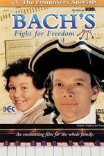 Watch Bach\'s Fight for Freedom Zmovies