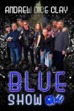 Watch Andrew Dice Clay Presents the Blue Show Zmovies