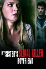 Watch My Sister\'s Serial Killer Boyfriend Zmovies