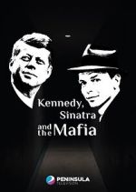 Watch Kennedy, Sinatra and the Mafia Zmovies