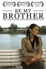 Watch Be My Brother Zmovies