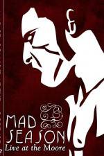 Watch Mad Season Live at the Moore Zmovies