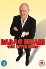 Watch Dara O Briain - This Is the Show (Live) Zmovies