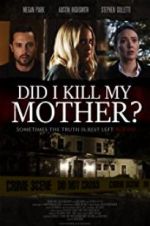 Watch Did I Kill My Mother? Zmovies