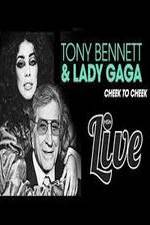 Watch Tony Bennett and Lady Gaga: Cheek to Cheek Live! Zmovies