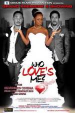 Watch Who Loves Me Zmovies