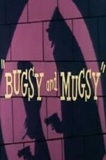 Watch Bugsy and Mugsy Zmovies