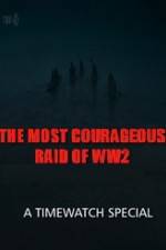 Watch The Most Courageous Raid of WWII Zmovies