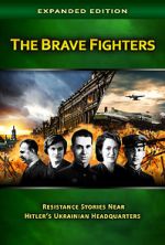 Watch The Brave Fighters: Resistance Stories Near Hitler\'s Ukrainian Headquarters Zmovies