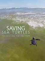 Watch Saving Sea Turtles: Preventing Extinction Zmovies
