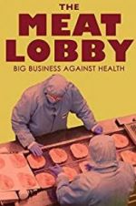 Watch The meat lobby: big business against health? Zmovies