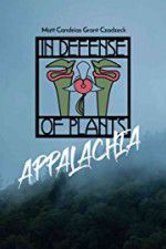 Watch In Defense of Plants: Appalachia Zmovies