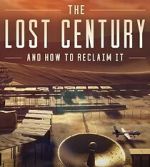 Watch The Lost Century: And How to Reclaim It Zmovies