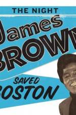 Watch The Night James Brown Saved Boston Zmovies
