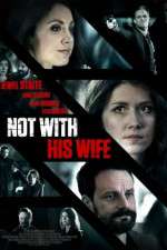 Watch Not with His Wife Zmovies