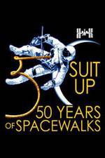 Watch Suit Up: 50 Years of Spacewalks Zmovies