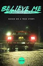 Watch Believe Me: The Abduction of Lisa McVey Zmovies