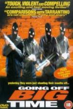 Watch Going Off Big Time Zmovies