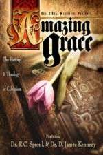 Watch Amazing Grace The History and Theology of Calvinism Zmovies