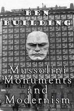 Watch Ben Building: Mussolini, Monuments and Modernism Zmovies
