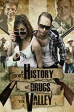 Watch A Short History of Drugs in the Valley Zmovies