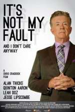 Watch It\'s Not My Fault and I Don\'t Care Anyway Zmovies