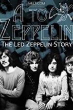 Watch A to Zeppelin: The Led Zeppelin Story Zmovies