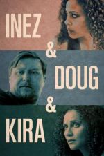 Watch Inez & Doug & Kira Zmovies