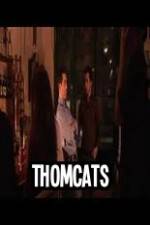 Watch Thomcats Zmovies