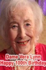 Watch Dame Vera Lynn: Happy 100th Birthday Zmovies