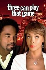 Watch Three Can Play That Game Zmovies