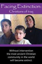 Watch Facing Extinction: Christians of Iraq Zmovies