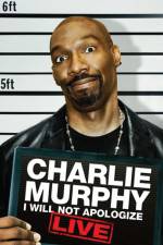 Watch Charlie Murphy I Will Not Apologize Zmovies
