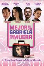 Watch Its Better If Gabriela Doesnt Die Zmovies