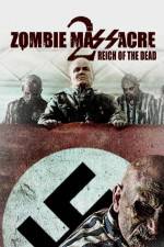 Watch Zombie Massacre 2: Reich of the Dead Zmovies
