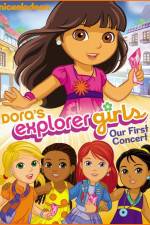 Watch Dora the Explorer Dora's Explorer Girls Our First Concert Zmovies