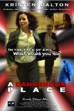 Watch A Dangerous Place Zmovies