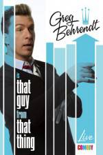 Watch Greg Behrendt Is That Guy From That Thing Zmovies
