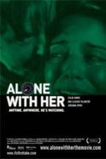 Watch Alone with Her Zmovies
